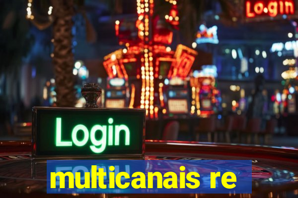 multicanais re